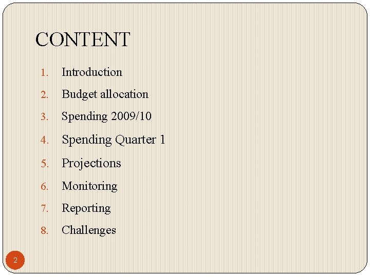 CONTENT 2 1. Introduction 2. Budget allocation 3. Spending 2009/10 4. Spending Quarter 1