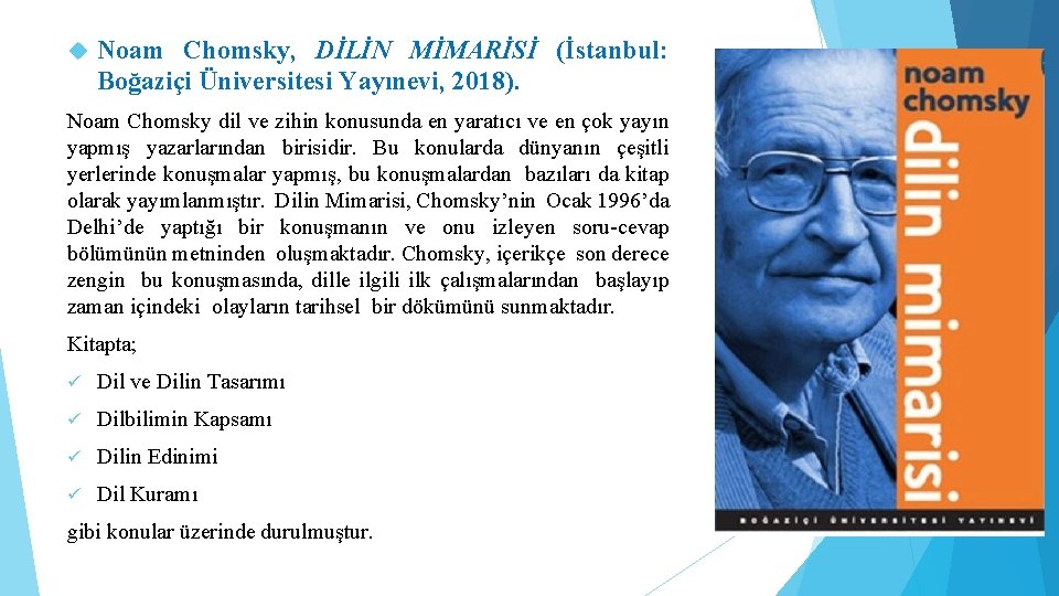  Noam Chomsky, DİLİN MİMARİSİ (İstanbul: Boğaziçi Üniversitesi Yayınevi, 2018). Noam Chomsky dil ve