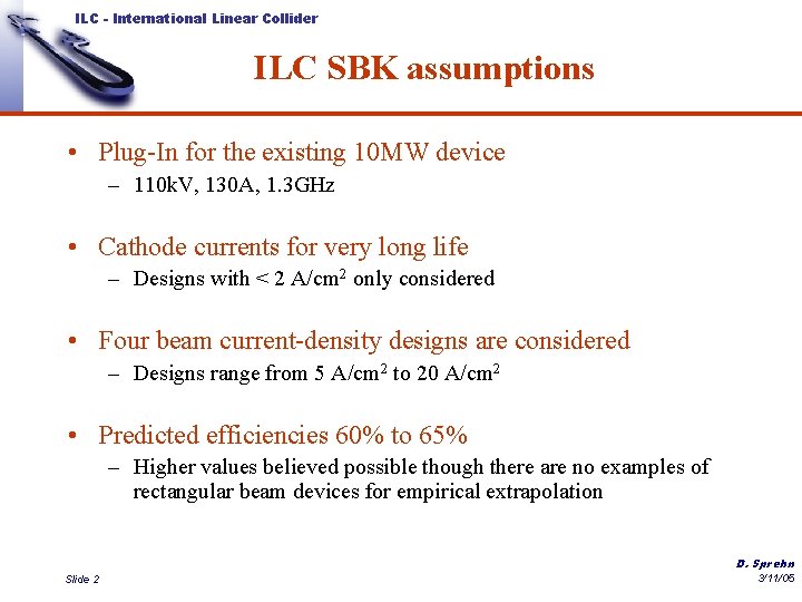 ILC - International Linear Collider ILC SBK assumptions • Plug-In for the existing 10