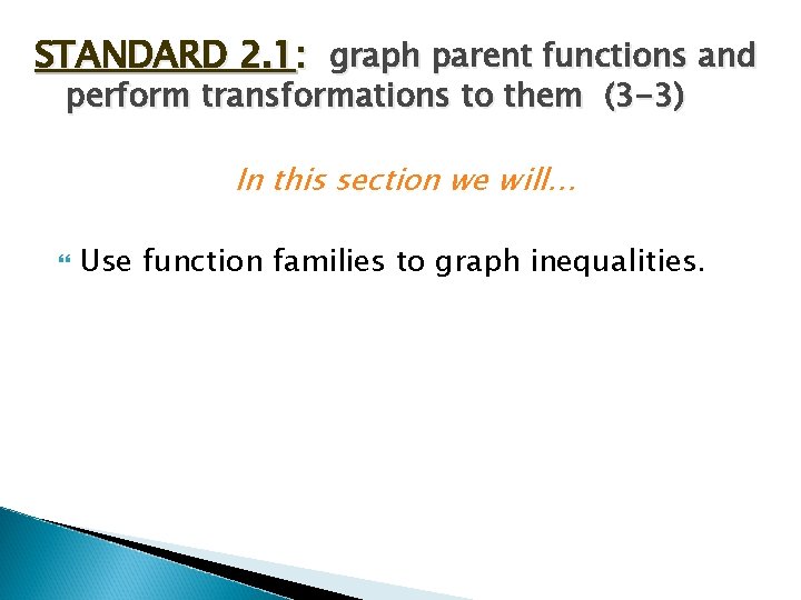 STANDARD 2. 1: graph parent functions and perform transformations to them (3 -3) In