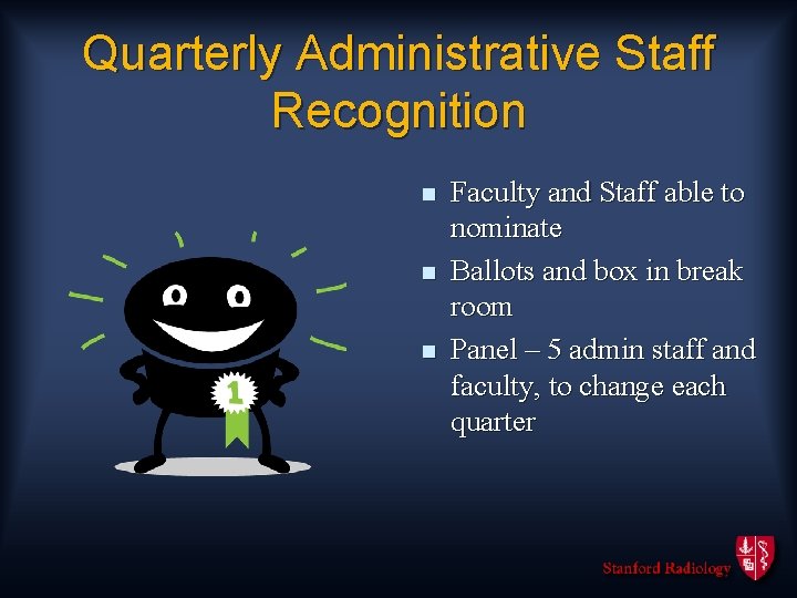 Quarterly Administrative Staff Recognition n Faculty and Staff able to nominate Ballots and box