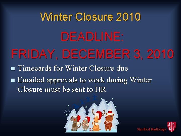 Winter Closure 2010 DEADLINE: FRIDAY, DECEMBER 3, 2010 Timecards for Winter Closure due n