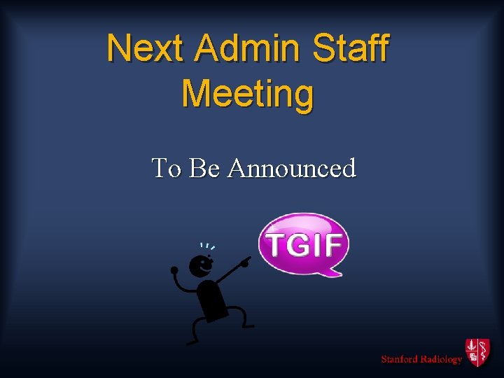 Next Admin Staff Meeting To Be Announced 