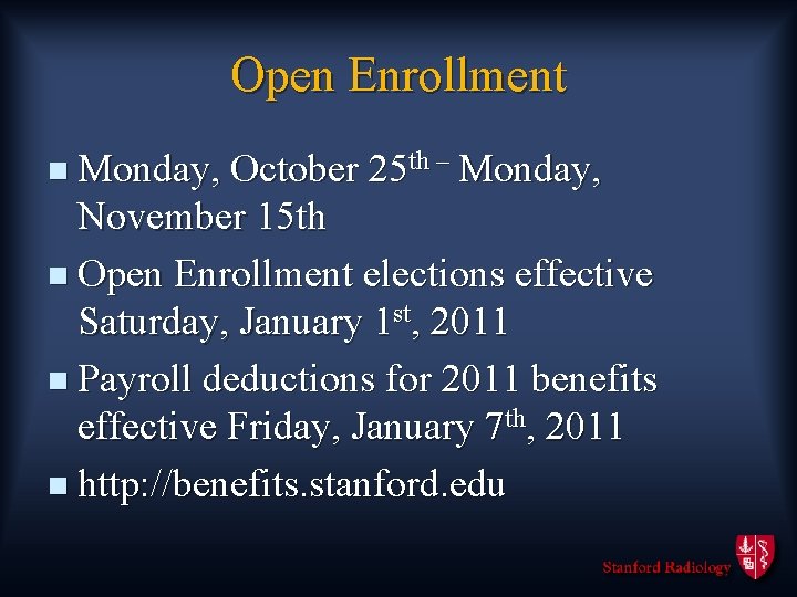 Open Enrollment n Monday, October 25 th – Monday, November 15 th n Open