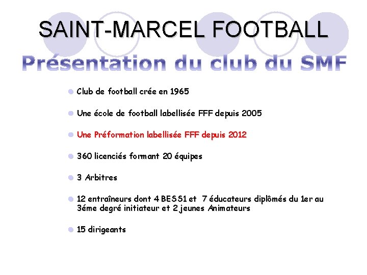 SAINT-MARCEL FOOTBALL l Club de football crée en 1965 l Une école de football