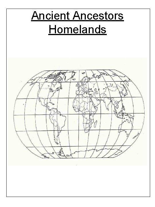 Ancient Ancestors Homelands 