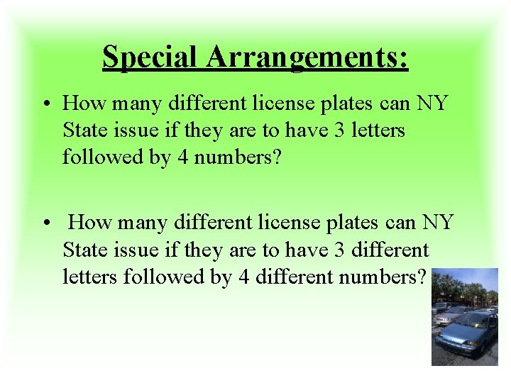 Special Arrangements: • How many different license plates can NY State issue if they