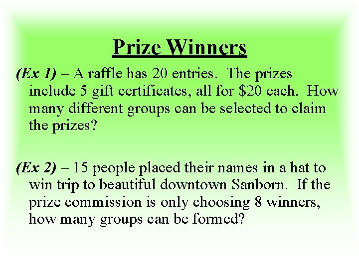 Prize Winners (Ex 1) – A raffle has 20 entries. The prizes include 5
