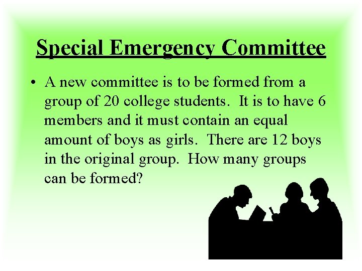 Special Emergency Committee • A new committee is to be formed from a group