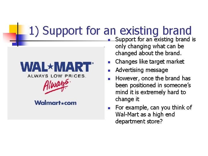 1) Support for an existing brand n n n Support for an existing brand