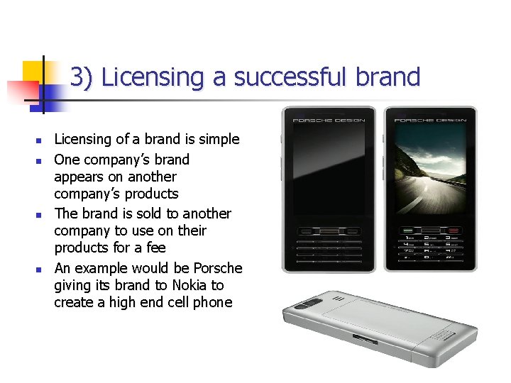 3) Licensing a successful brand n n Licensing of a brand is simple One