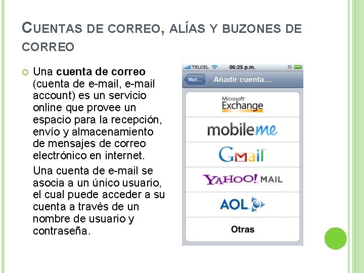 CUENTAS DE CORREO, ALÍAS Y BUZONES DE CORREO Una cuenta de correo (cuenta de