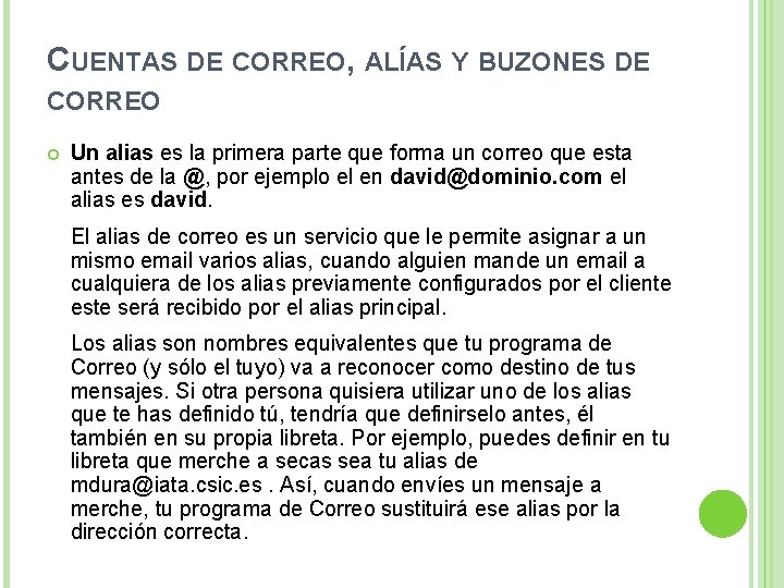 CUENTAS DE CORREO, ALÍAS Y BUZONES DE CORREO Un alias es la primera parte