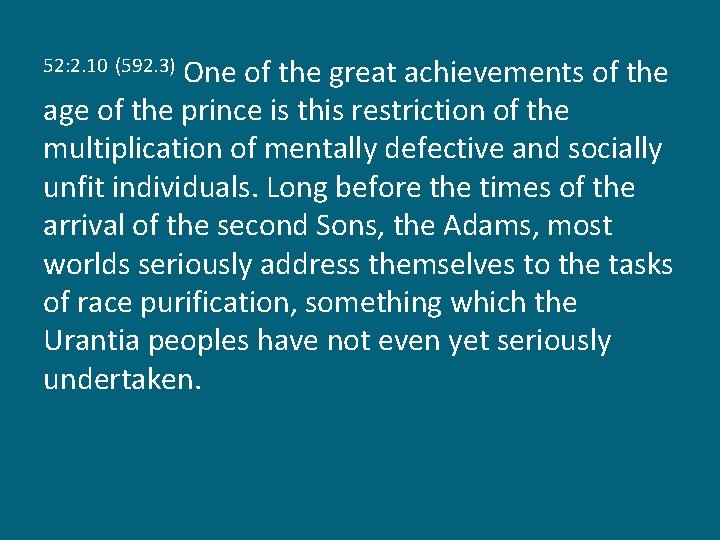 One of the great achievements of the age of the prince is this restriction