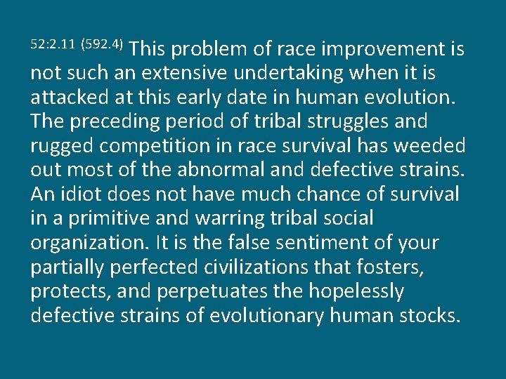 This problem of race improvement is not such an extensive undertaking when it is