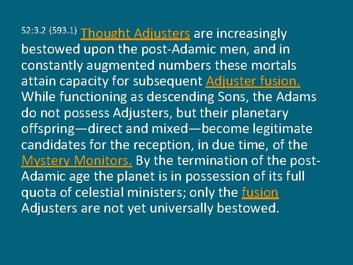 Thought Adjusters are increasingly bestowed upon the post-Adamic men, and in constantly augmented numbers