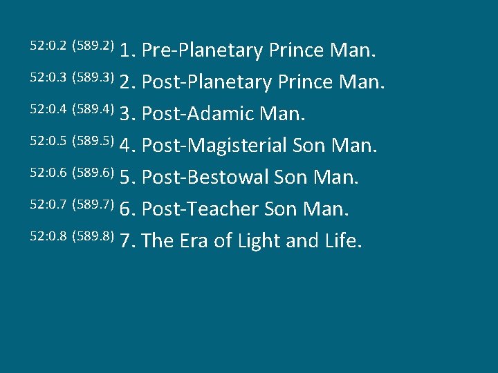 1. Pre-Planetary Prince Man. 52: 0. 3 (589. 3) 2. Post-Planetary Prince Man. 52: