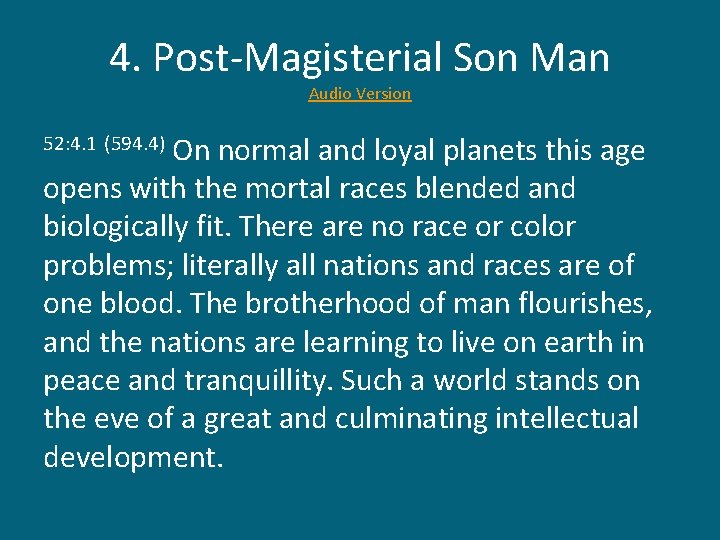 4. Post-Magisterial Son Man Audio Version On normal and loyal planets this age opens