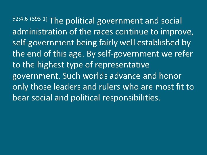 The political government and social administration of the races continue to improve, self-government being