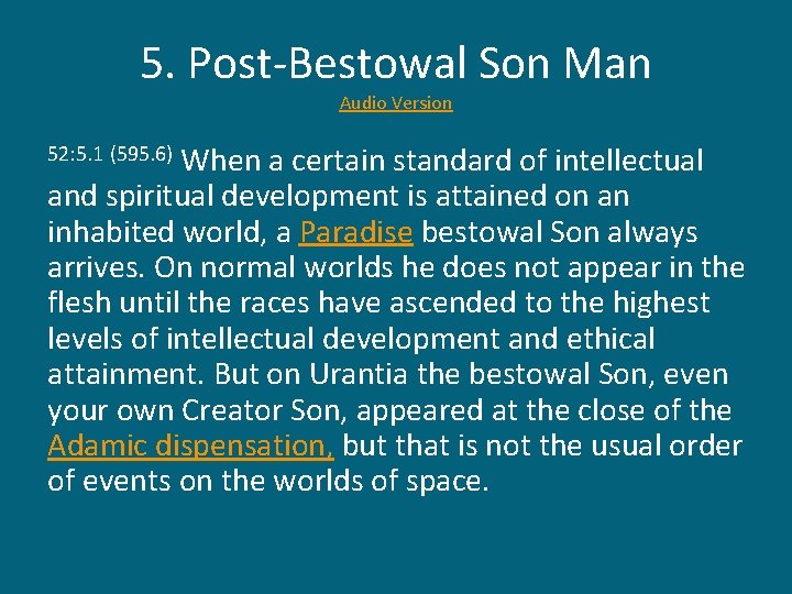 5. Post-Bestowal Son Man Audio Version When a certain standard of intellectual and spiritual