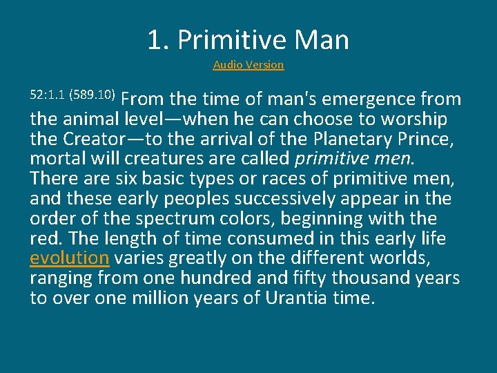 1. Primitive Man Audio Version From the time of man's emergence from the animal
