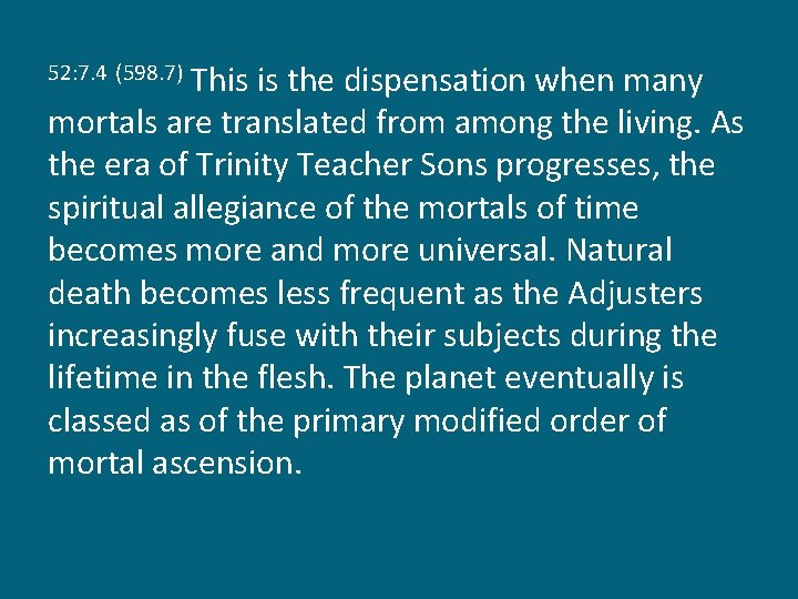 This is the dispensation when many mortals are translated from among the living. As