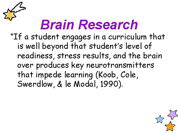 Brain Research “If a student engages in a curriculum that is well beyond that