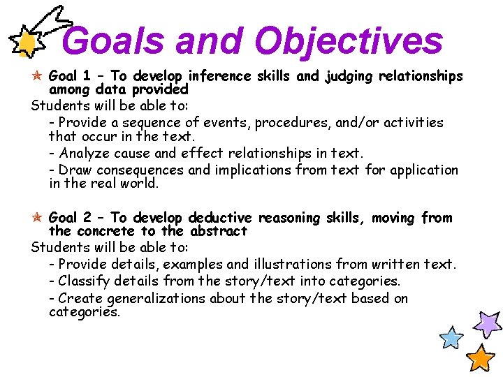 Goals and Objectives Goal 1 – To develop inference skills and judging relationships among