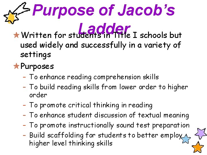 Purpose of Jacob’s Ladder Written for students in Title I schools but used widely