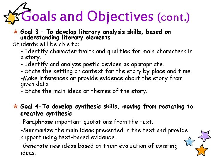 Goals and Objectives (cont. ) Goal 3 – To develop literary analysis skills, based