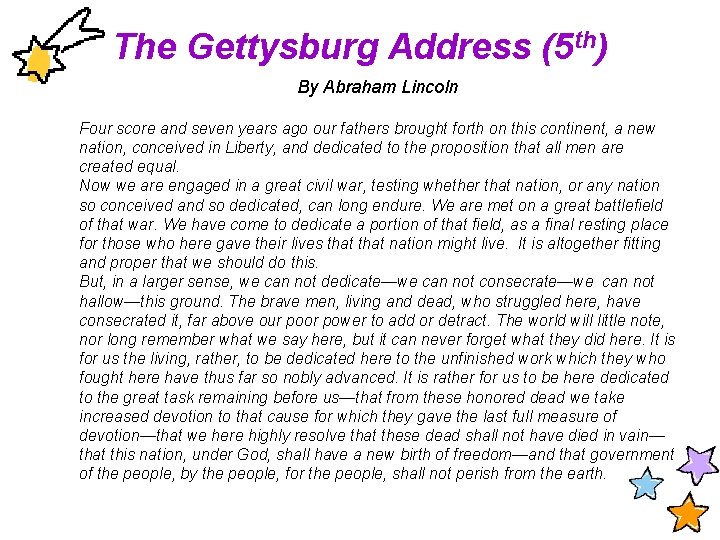 The Gettysburg Address (5 th) By Abraham Lincoln Four score and seven years ago
