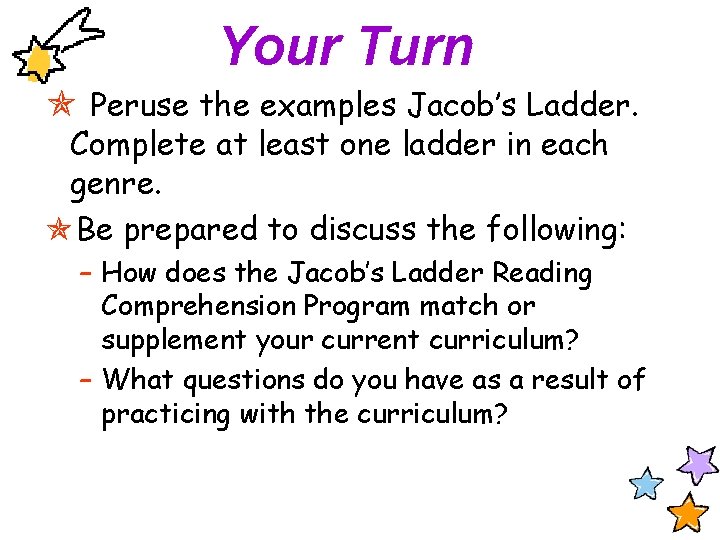 Your Turn Peruse the examples Jacob’s Ladder. Complete at least one ladder in each
