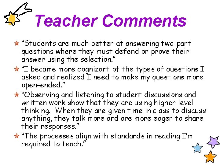 Teacher Comments “Students are much better at answering two-part questions where they must defend