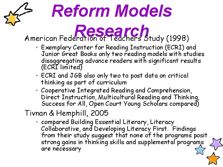 Reform Models Research American Federation of Teachers Study (1998) • Exemplary Center for Reading