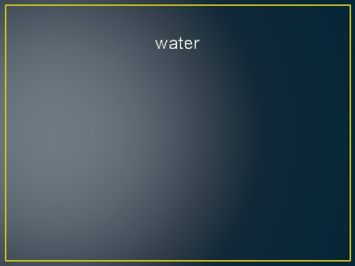 water 