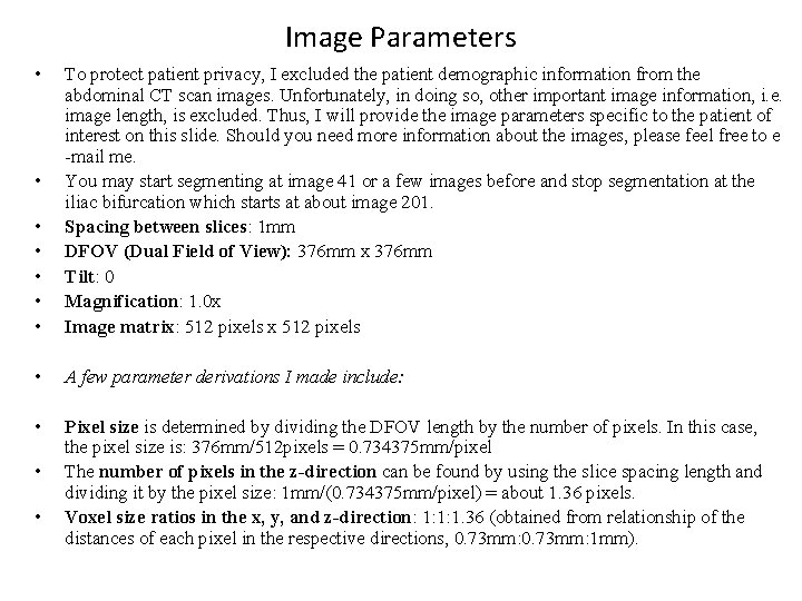 Image Parameters • • • To protect patient privacy, I excluded the patient demographic
