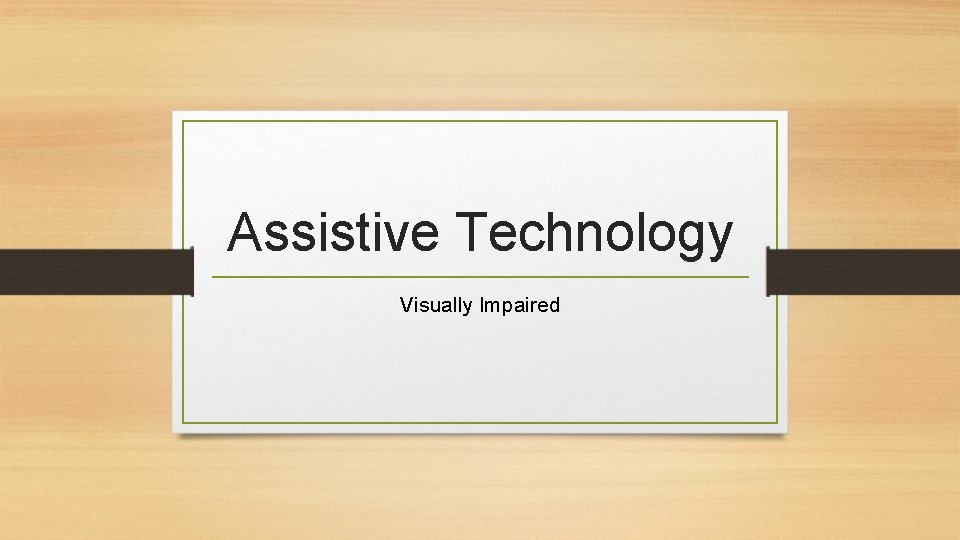 Assistive Technology Visually Impaired 