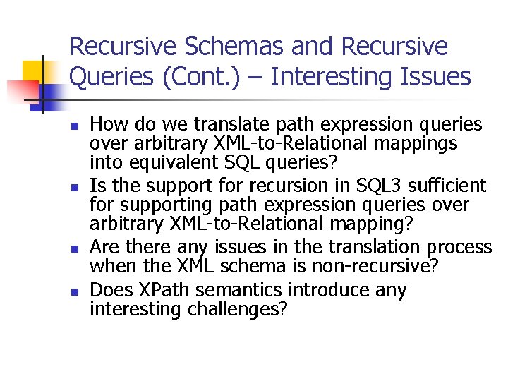 Recursive Schemas and Recursive Queries (Cont. ) – Interesting Issues n n How do Recursive Schemas and Recursive Queries (Cont. ) – Interesting Issues n n How do
