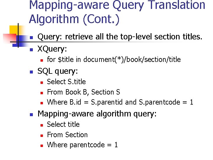 Mapping-aware Query Translation Algorithm (Cont. ) n n Query: retrieve all the top-level section Mapping-aware Query Translation Algorithm (Cont. ) n n Query: retrieve all the top-level section