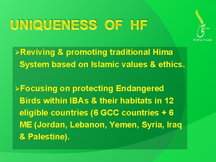 UNIQUENESS OF HF ØReviving & promoting traditional Hima System based on Islamic values &