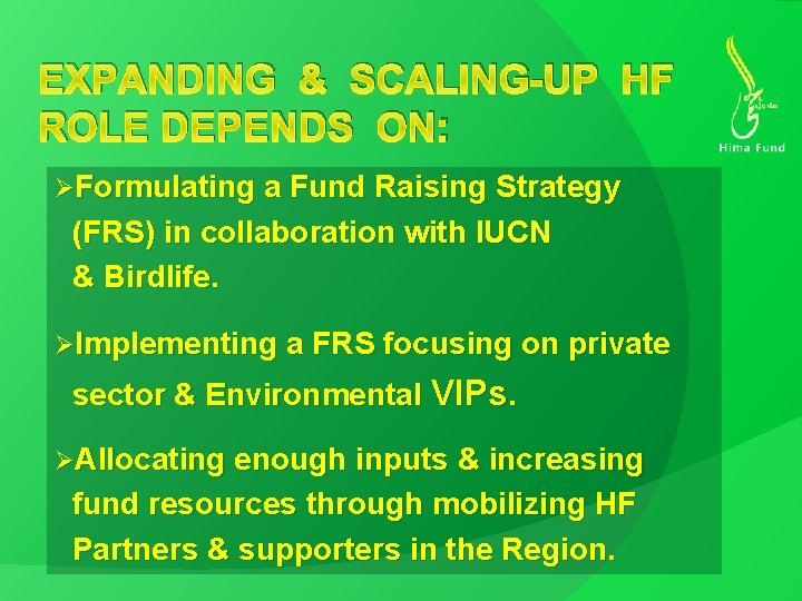 EXPANDING & SCALING-UP HF ROLE DEPENDS ON: ØFormulating a Fund Raising Strategy (FRS) in