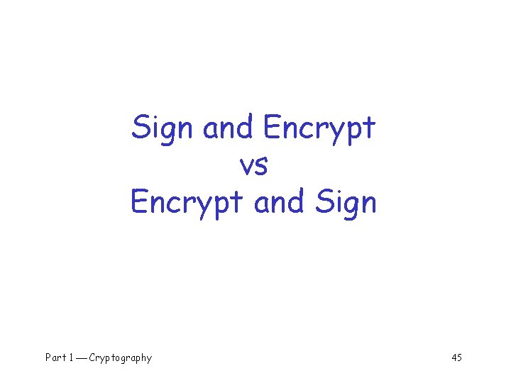 Sign and Encrypt vs Encrypt and Sign Part 1 Cryptography 45 