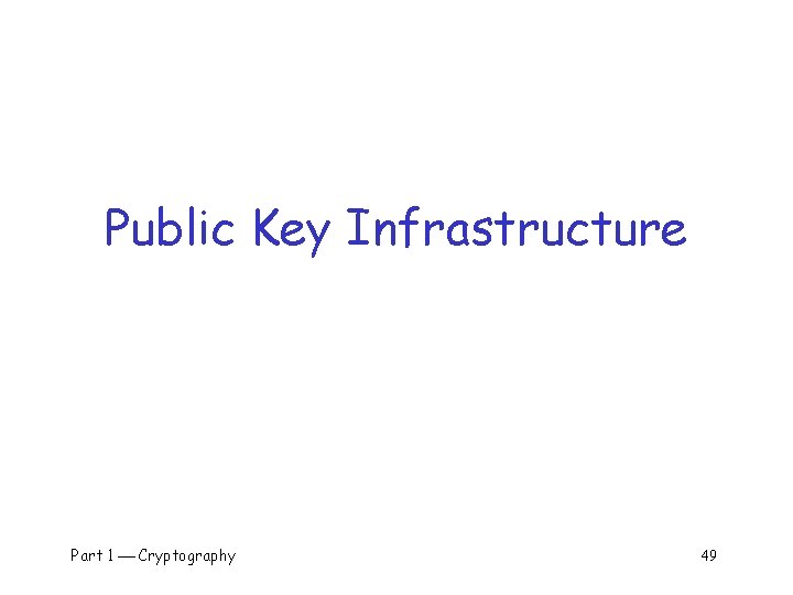 Public Key Infrastructure Part 1 Cryptography 49 