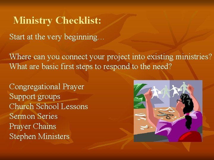 Ministry Checklist: Start at the very beginning… Where can you connect your project into