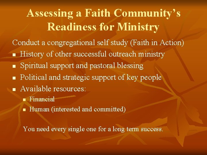 Assessing a Faith Community’s Readiness for Ministry Conduct a congregational self study (Faith in