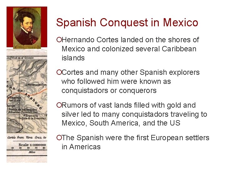 Spanish Conquest in Mexico ¡Hernando Cortes landed on the shores of Mexico and colonized