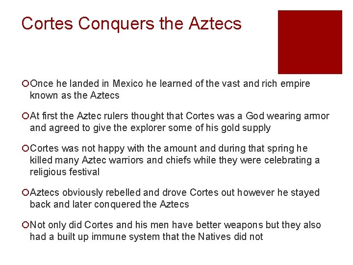 Cortes Conquers the Aztecs ¡Once he landed in Mexico he learned of the vast