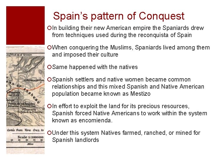 Spain’s pattern of Conquest ¡In building their new American empire the Spaniards drew from