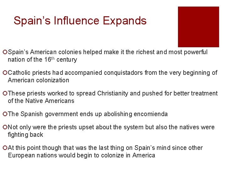 Spain’s Influence Expands ¡Spain’s American colonies helped make it the richest and most powerful