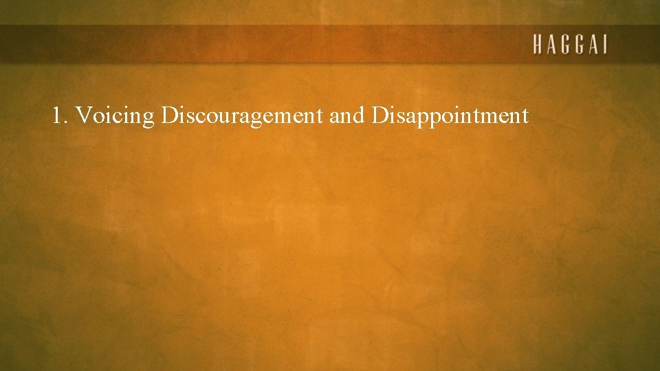 1. Voicing Discouragement and Disappointment 